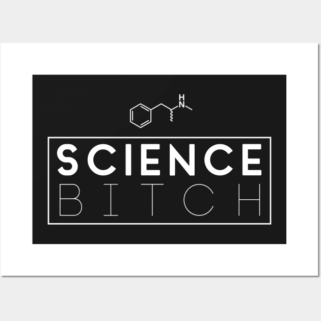 Science bitch! Wall Art by VictorVV